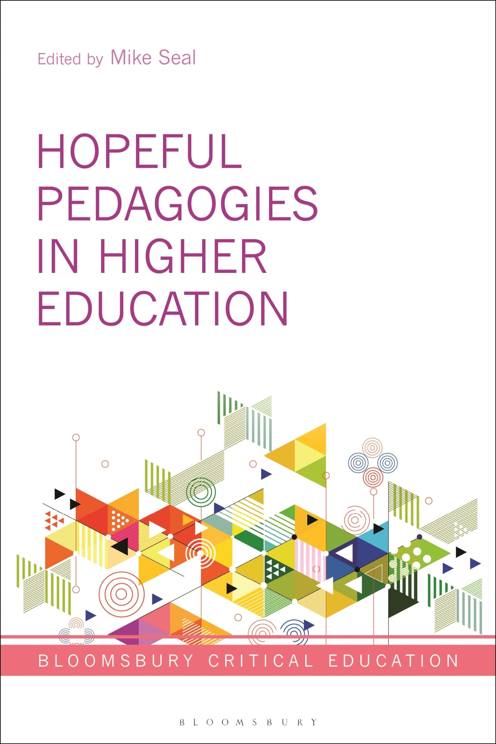 Bloomsbury Critical Education Ser.: Hopeful Pedagogies in Higher Education by...
