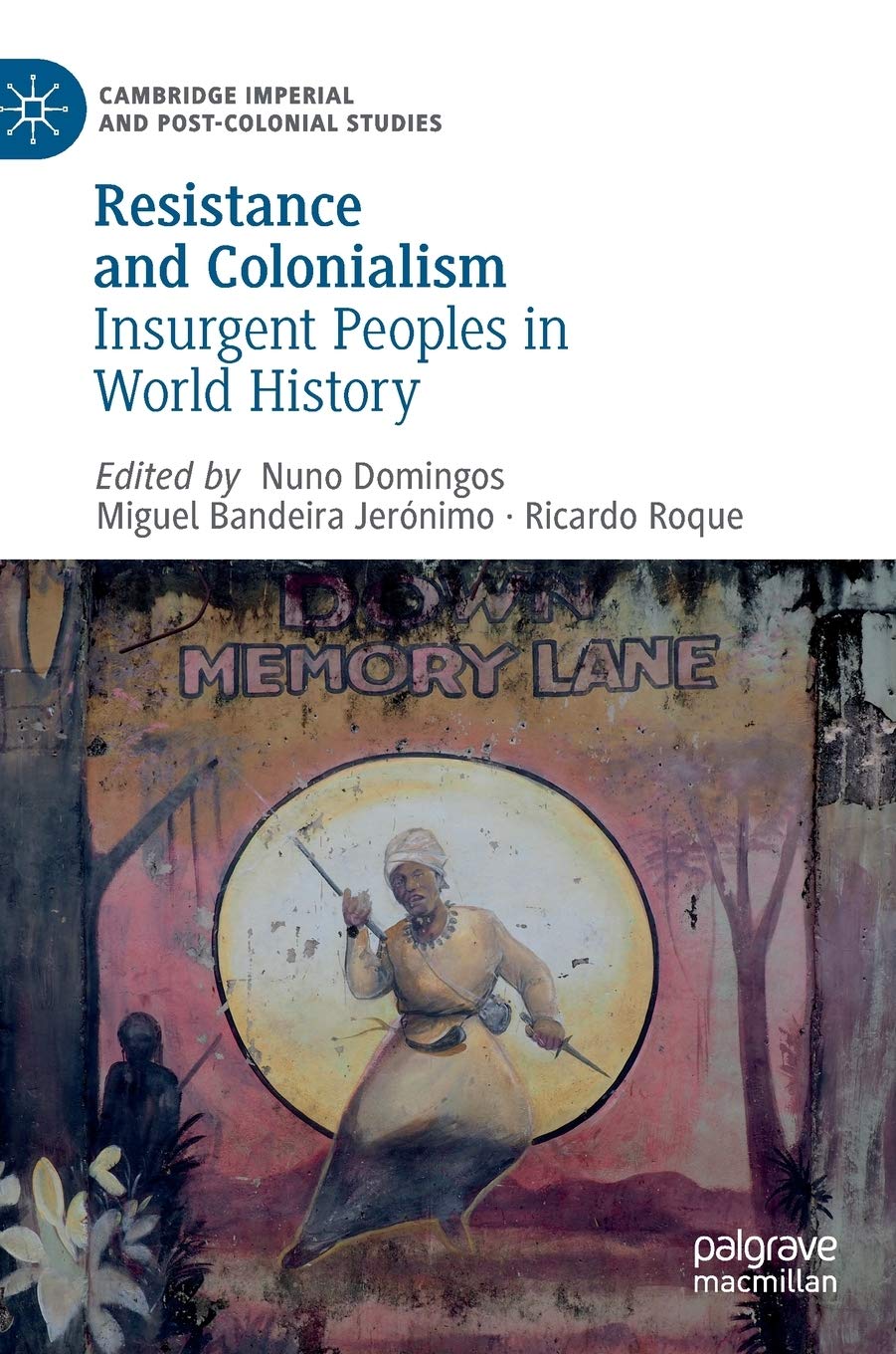 Buy Resistance and Colonialism: Insurgent Peoples in World History (Cambridge Imperial and Post-Colonial Studies) — BookShops.in