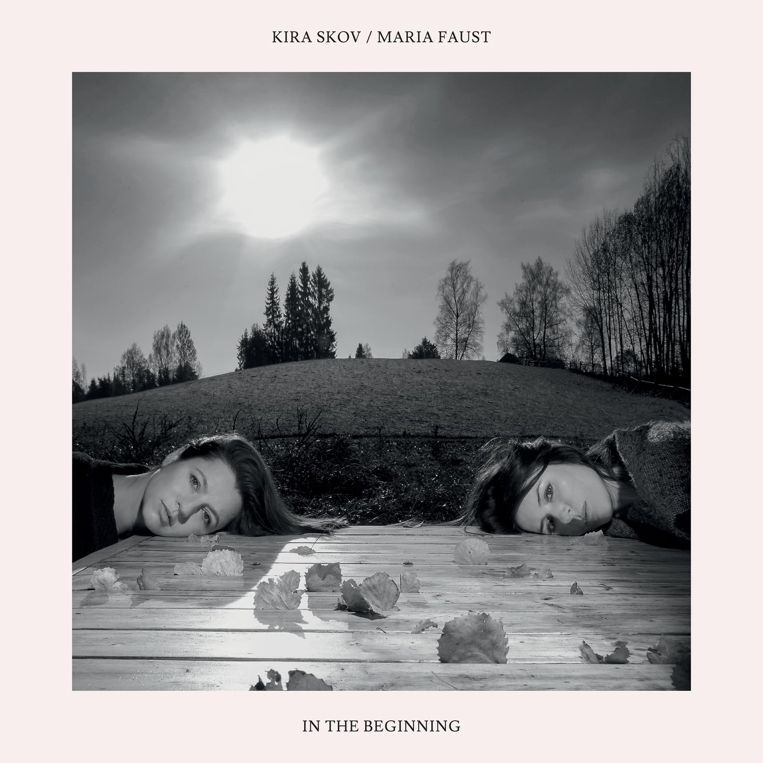 Kira Skov/maria Faust In The Beginning [vinyl] LP New 663993170114