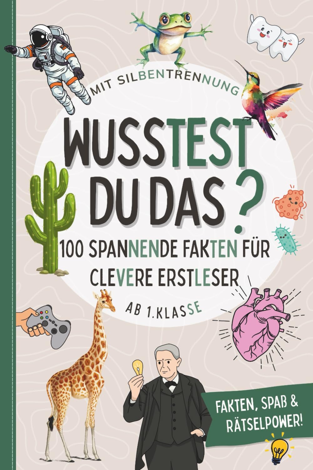 Wusstest du das? Spannende Fakten für Erstleser. Silbenlesen leicht gemacht: Lesenlernen, Entdecken, Rätseln & Staunen – mit Quiz und Urkunde ab Klasse 1
