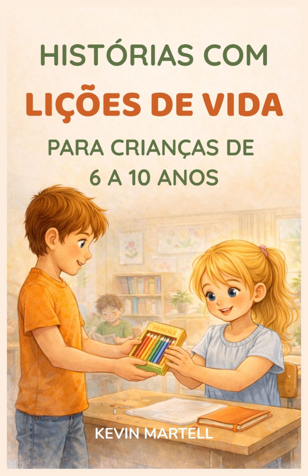 Histórias Com Lições De Vida Para Crianças De 6 A 10 Anos