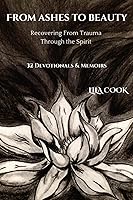 Vista 1 de From Ashes to Beauty Recovering From Trauma Through the Spirit