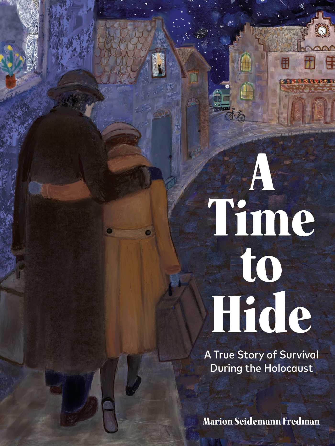 A Time to Hide: A True Story of Survival in the Holocaust