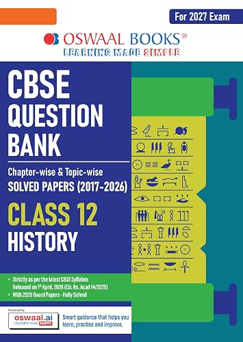 Oswaal CBSE Class 12 History Question Bank | Chapter & Topic-wise Solved Papers (2017–2026) | Based on Latest Syllabus (April 2026) | Includes 2026 Papers | For 2027 Exam
