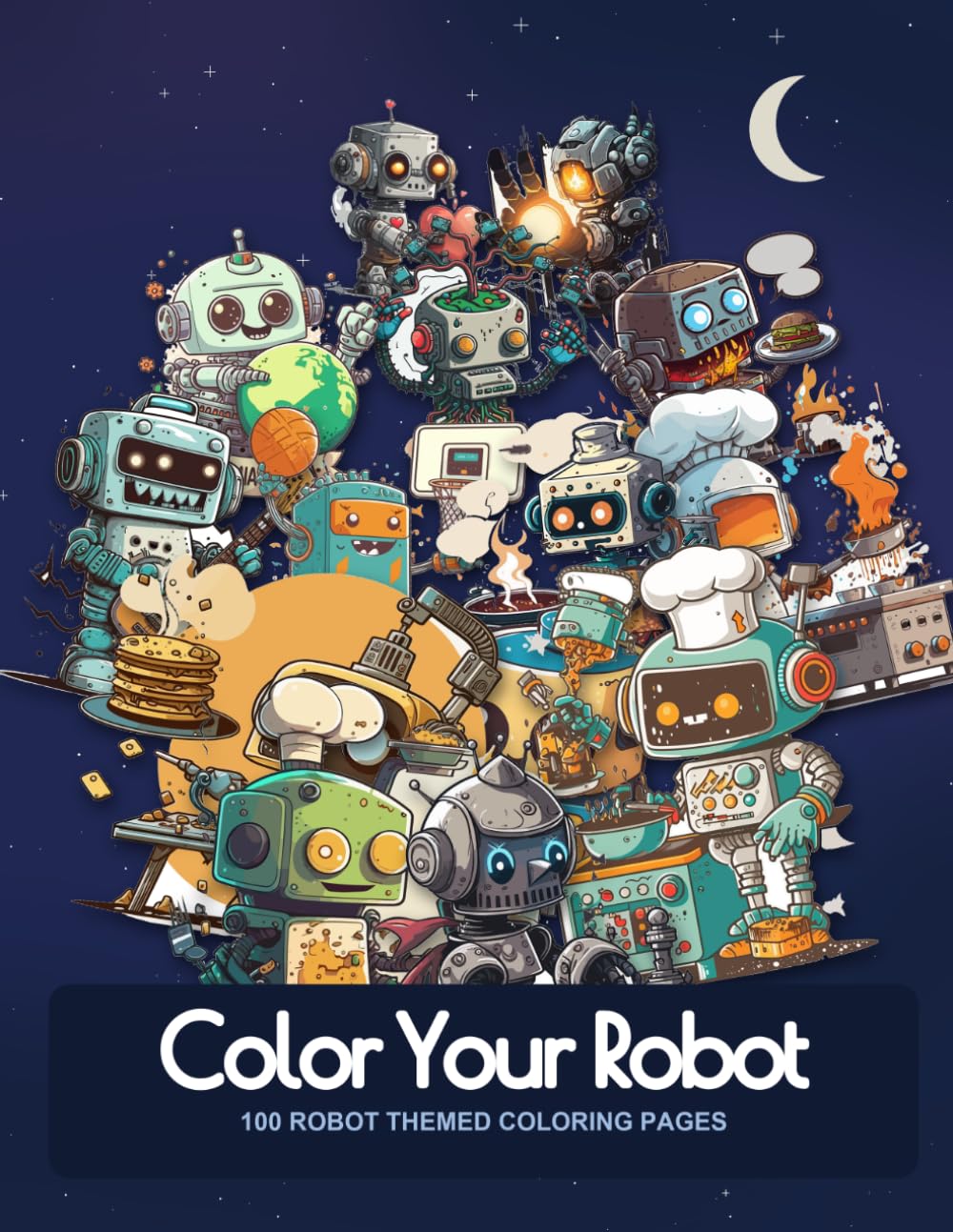 Color Your Robot: 100 robot themed coloring pages