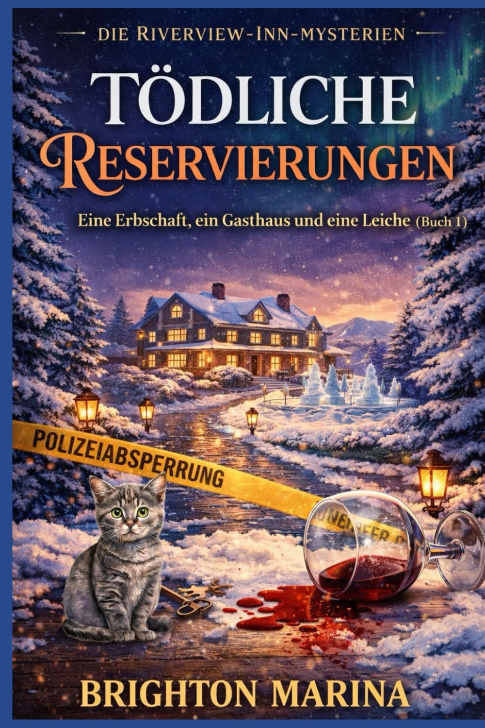 TÖDLICHE RESERVIERUNGEN: Eine Erbschaft, ein Gasthaus und eine Leiche (Buch 1) (DIE RIVERVIEW-INN-MYSTERIEN)