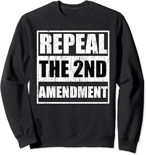 Repeal the second amendment Sweatshirt