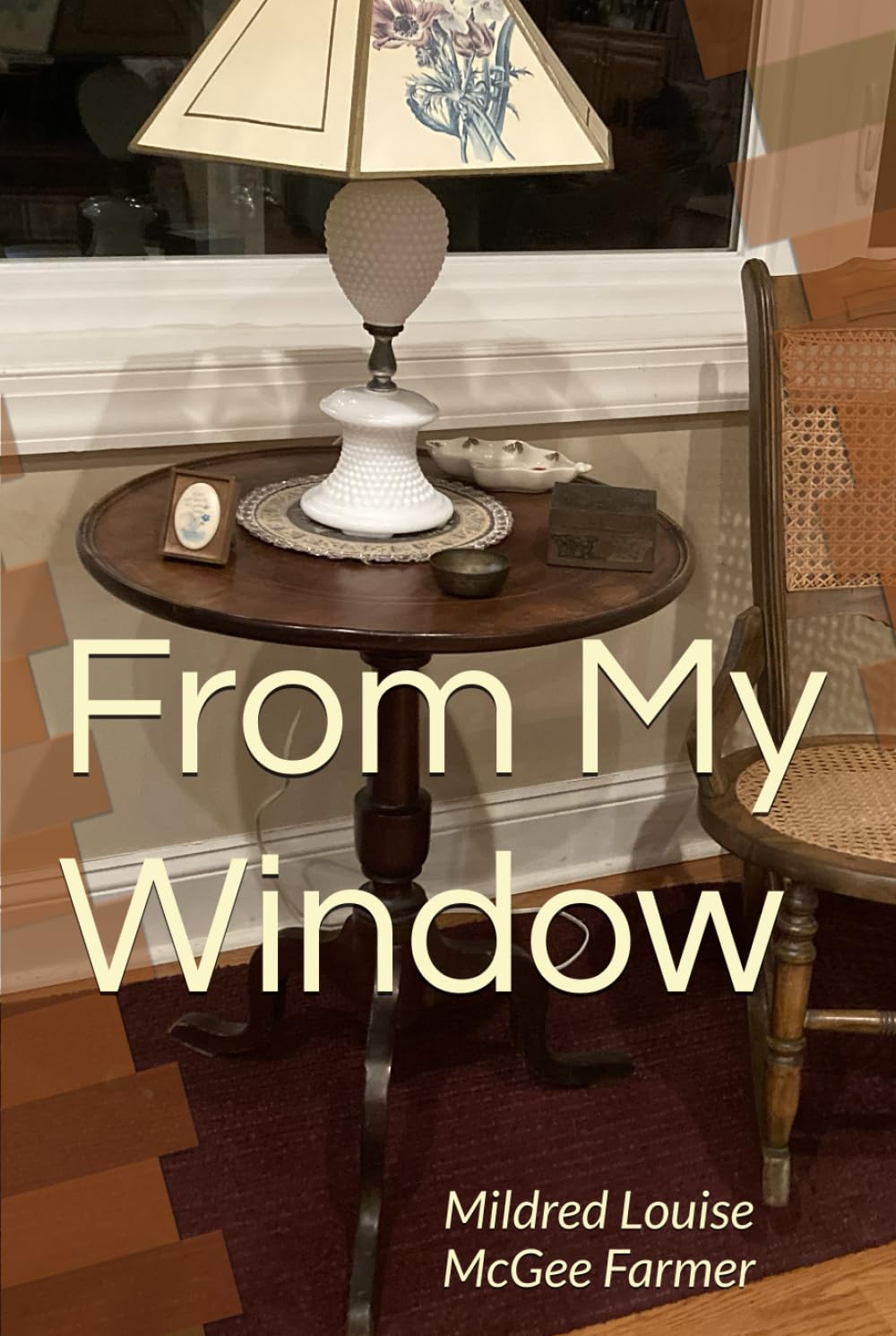 From My Window: Mildred Louise McGee Farmer