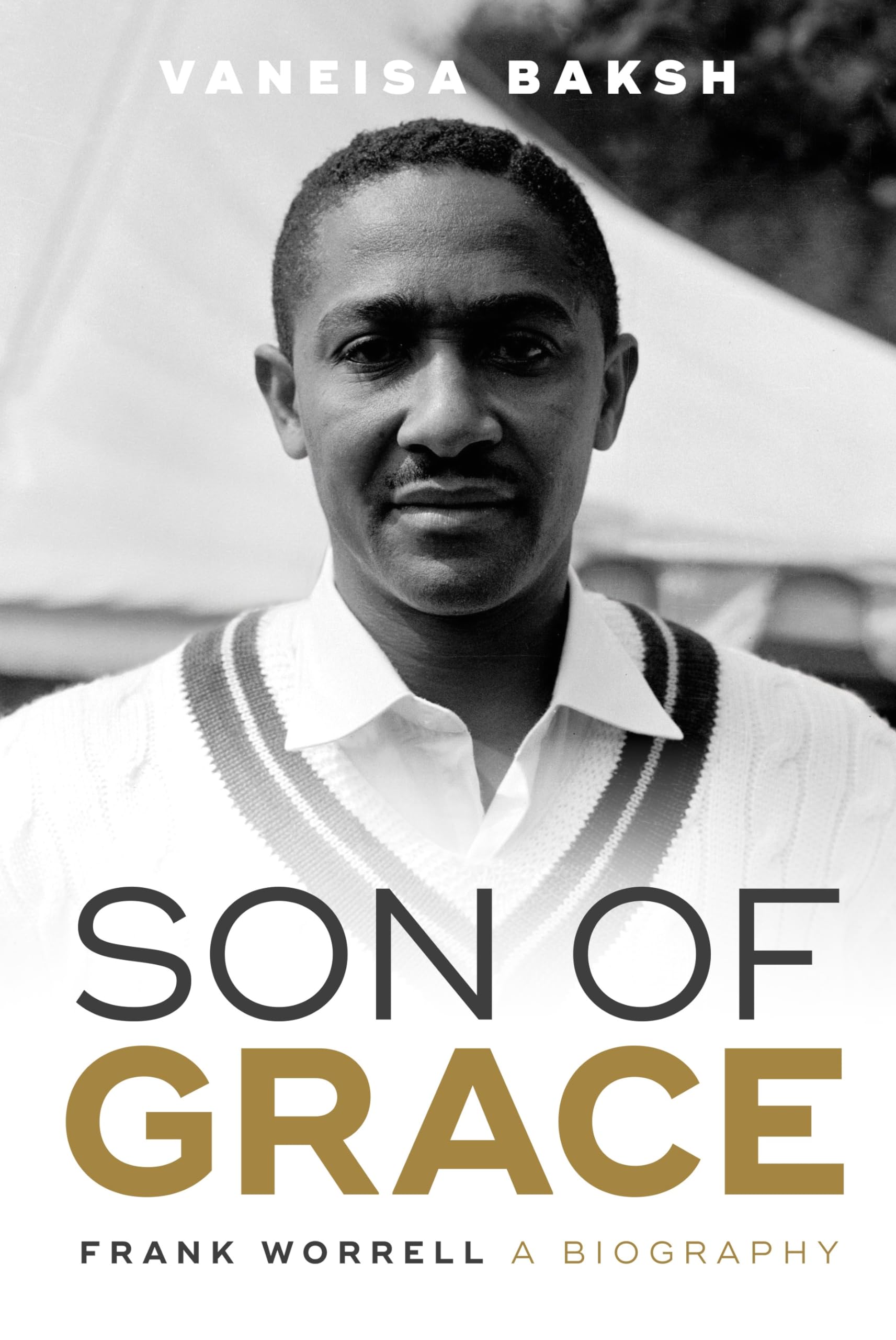 Son of Grace : Frank Worrell - A Biography