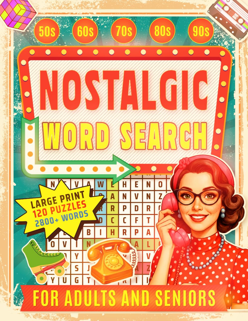 Nostalgic Word Search for Adults and Seniors: Large Print Classic and Retro Wordfind Puzzles to Relax, Remember & Enjoy