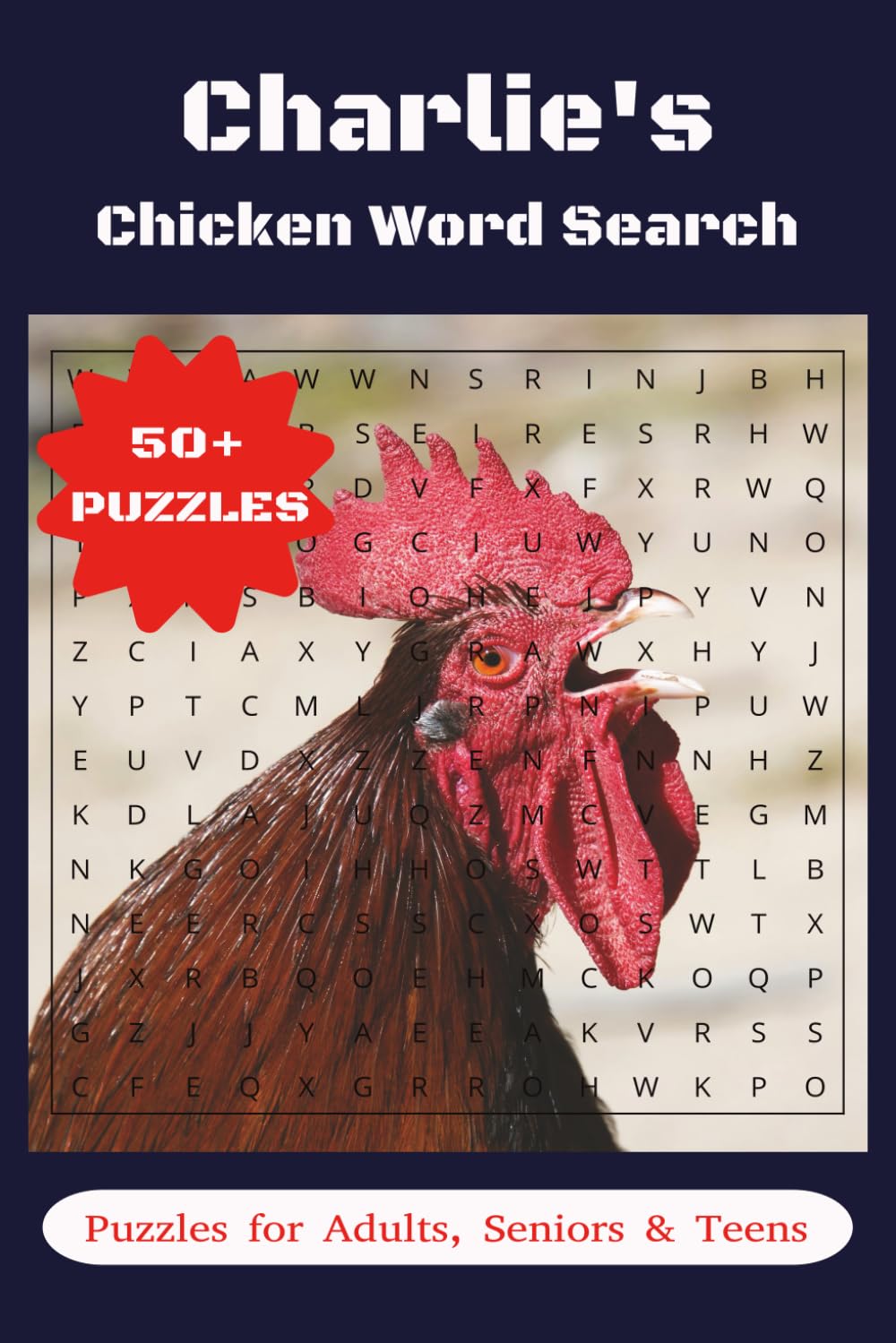 Charlie's Chicken Word Search Puzzle Book: Word Searches with Easy to Read Print about Chickens, Hens, Roosters, and More | 6x9 inches, 110 pages | ... for Vacations, Holidays and Free Times.