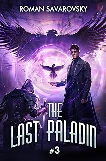 The Last Paladin (Book #3): An Action & Adventure Progression Fantasy Series