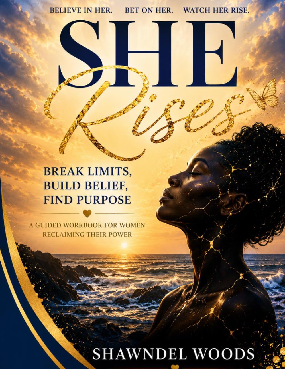 She Rises: Breaking Limits, Build Belief, Find Purpose