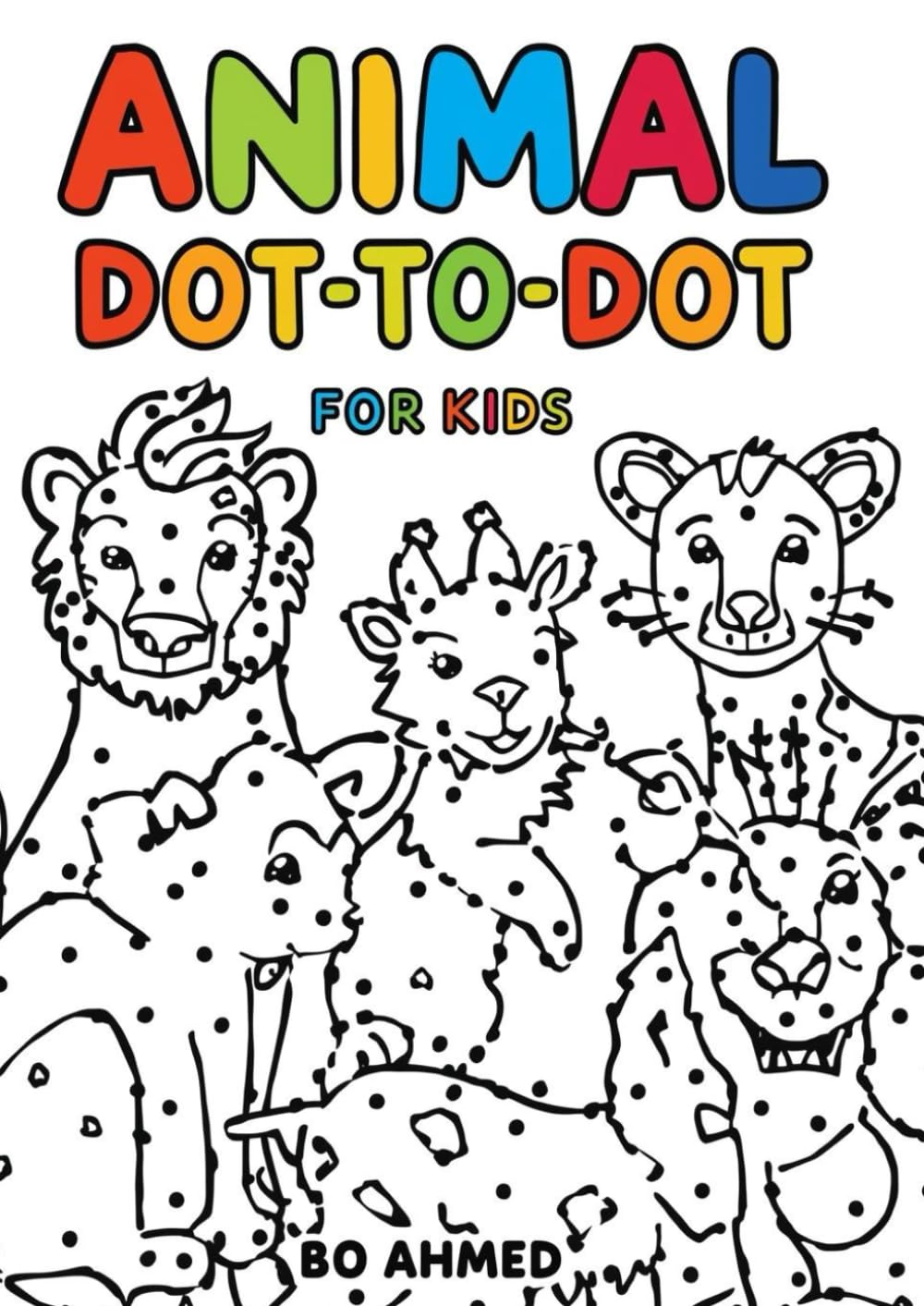 Animal Dot To Dot For Kids: Fun Connect the Dots Animal Activity Book for Kids | Easy Dot-to-Dot Puzzles with Cute Animals | Educational Counting Game for Preschool and Kindergarten
