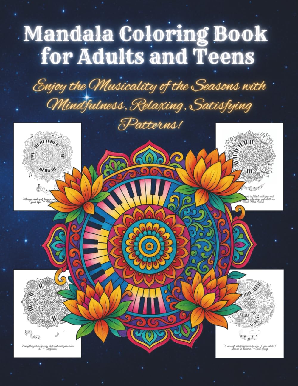 Mandala Coloring Book for Adults and Teens: Enjoy the Musicality of the Seasons with Mindfulness, Relaxing, Satisfying Patterns!