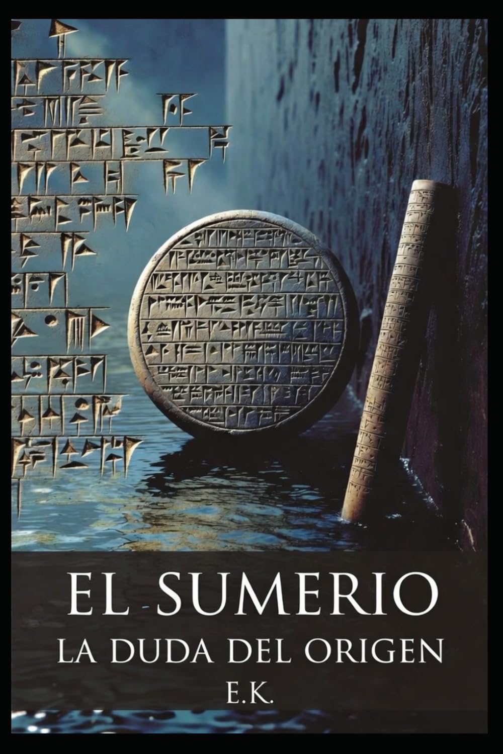 EL SUMERIO: TRILOGIA – LIBRO I – LA DUDA DEL ORIGEN (Ucronías)