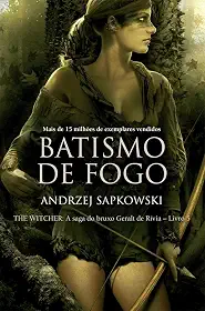 Batismo de fogo - The Witcher - A saga do bruxo Geralt de Rívia: 5