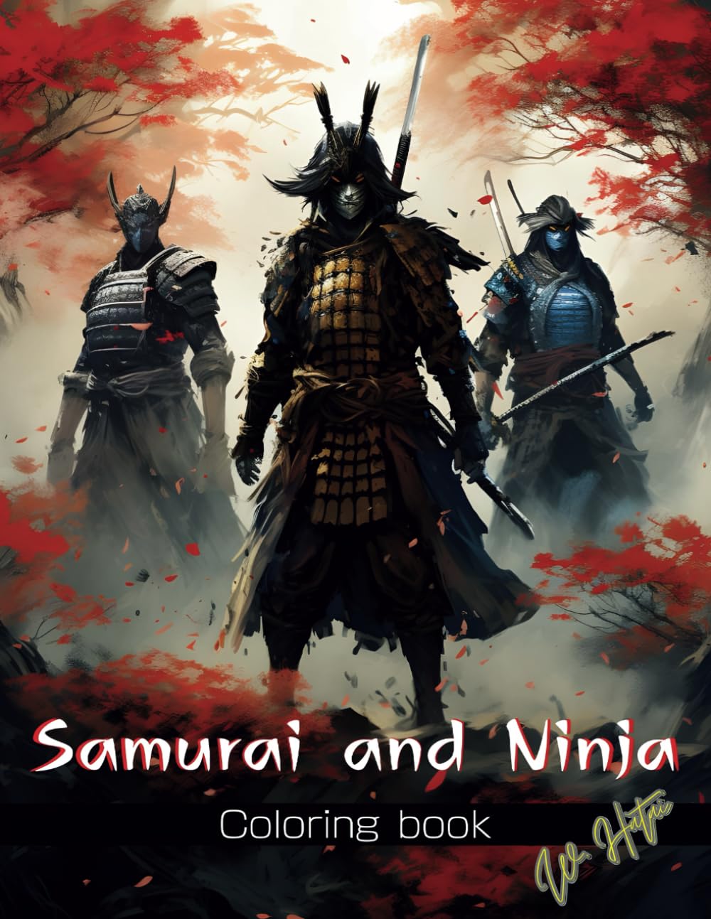 Japanese Samurai and Ninja Coloring book: Coloring the Way of the Samurai , Mystical Ninjutsu: The Art of Invisibility, Ninja Warriors of Ancient Japan