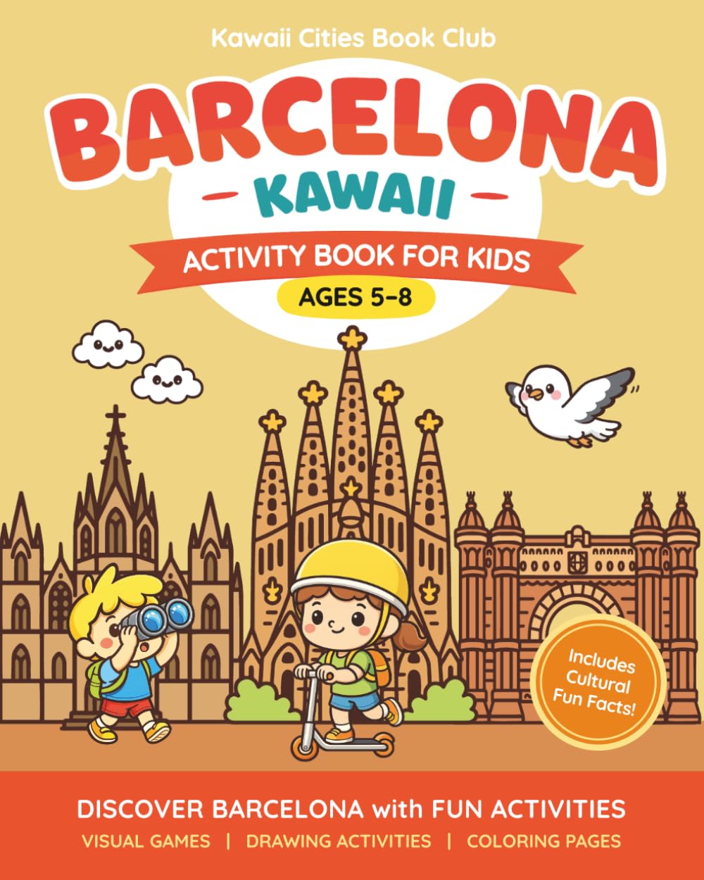 BARCELONA KAWAII Activity Book for Kids (Ages 5–8): Discover the city through games and coloring pages inspired by iconic landmarks (Gaudí's Sagrada ... fun facts and kawaii-style illustrations.