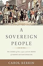 A Sovereign People: The Crises of the 1790s and the Birth of American Nationalism - coolthings.us