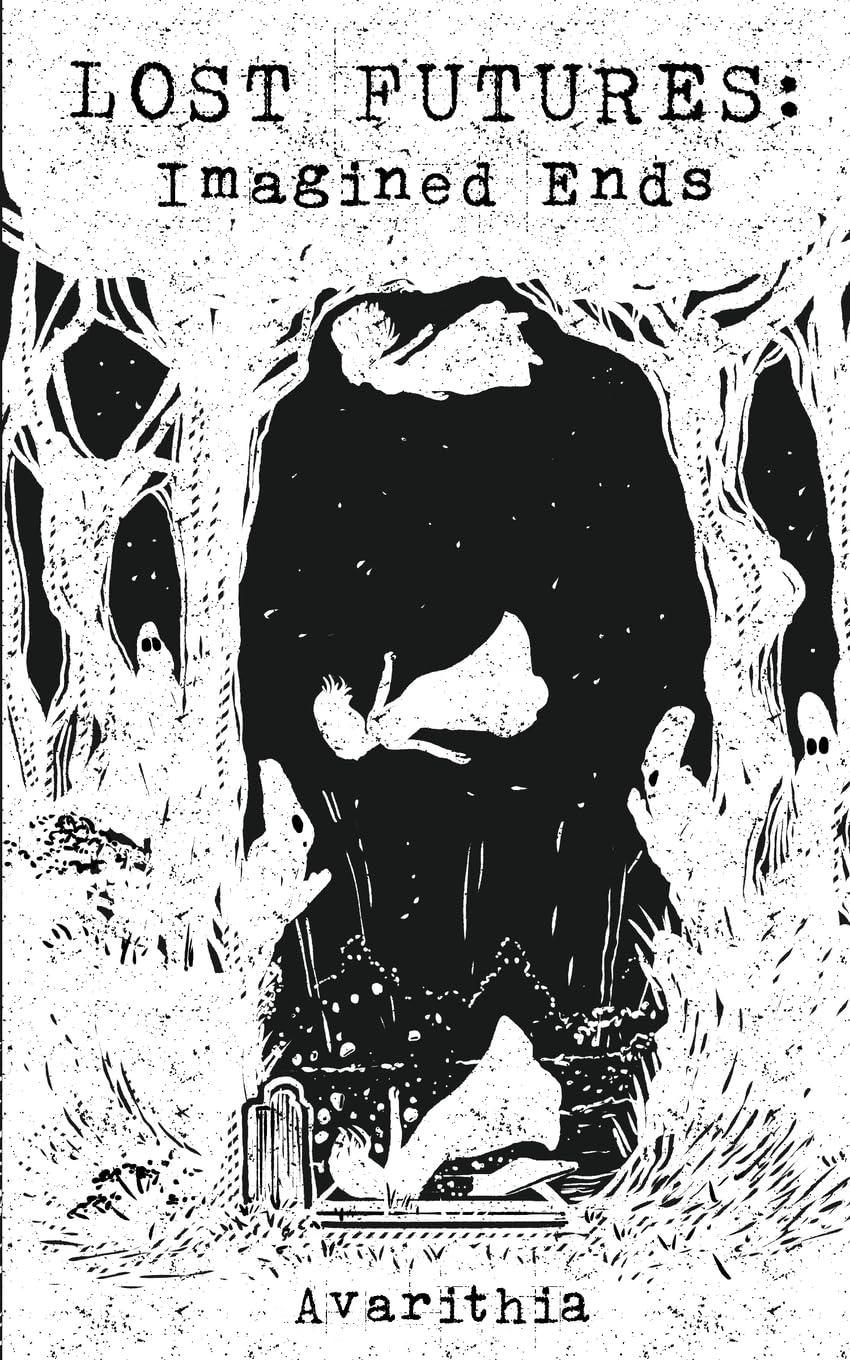 Lost Futures: Imagined Ends