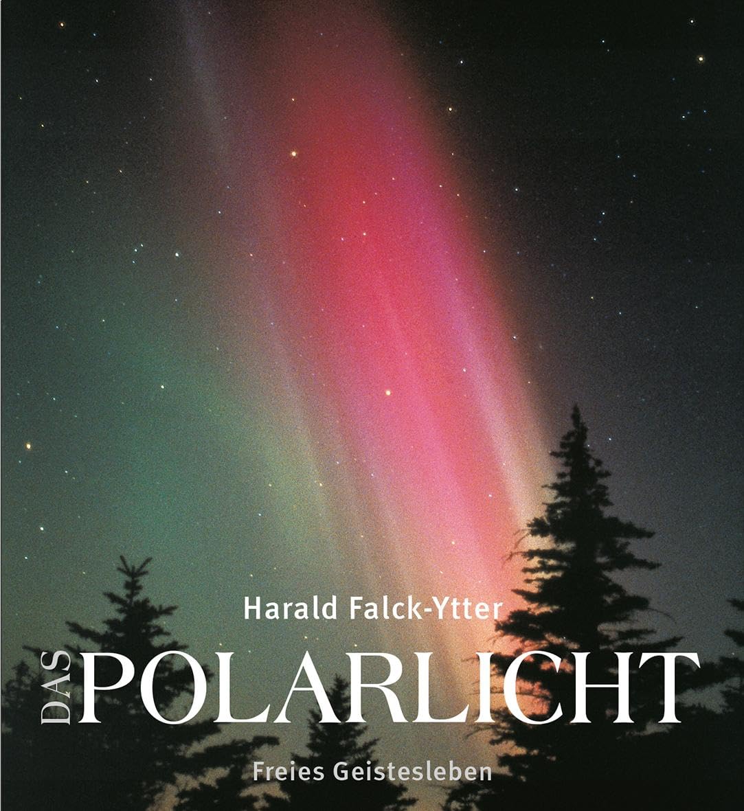 Das Polarlicht: Aurora Borealis und Australis in mythologischer, naturwissenschaftlicher und apokalyptischer Sicht.