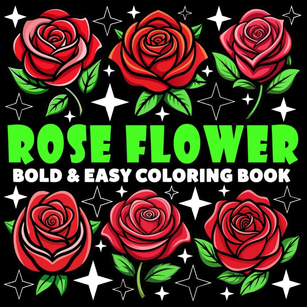 Rose Flower Coloring Book | Bold and Easy Coloring Book: 70 Pages - 8.5" x 8.5" - For Nature Lovers (Bold & Easy Coloring Book Series)