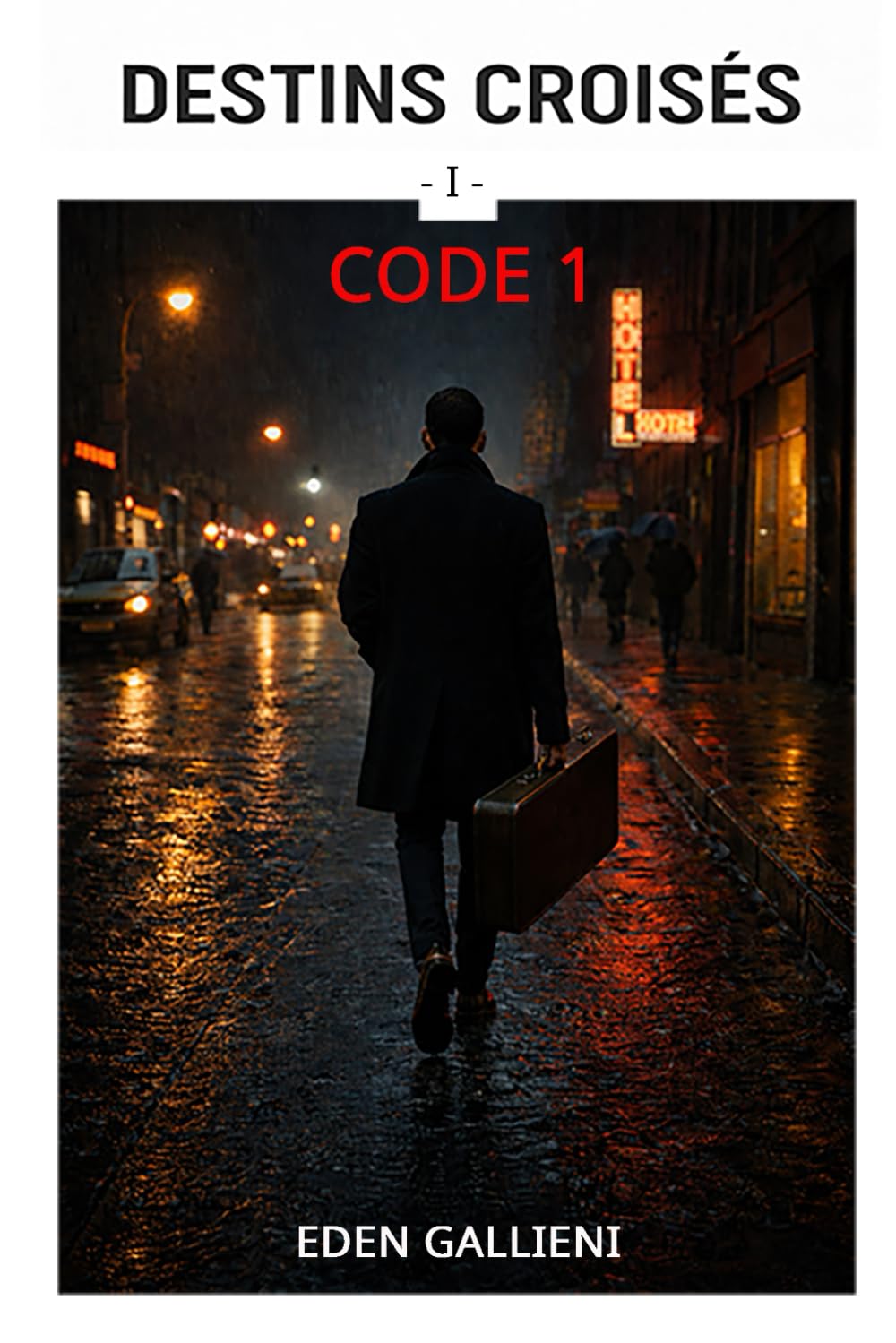 CODE 1: Destins Croisés Tome I