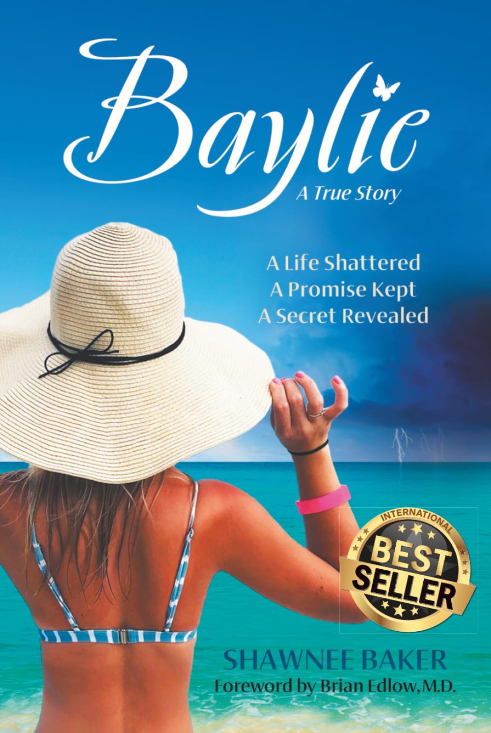 Baylie: A Life Shattered. A Promise Kept. A Secret Revealed.