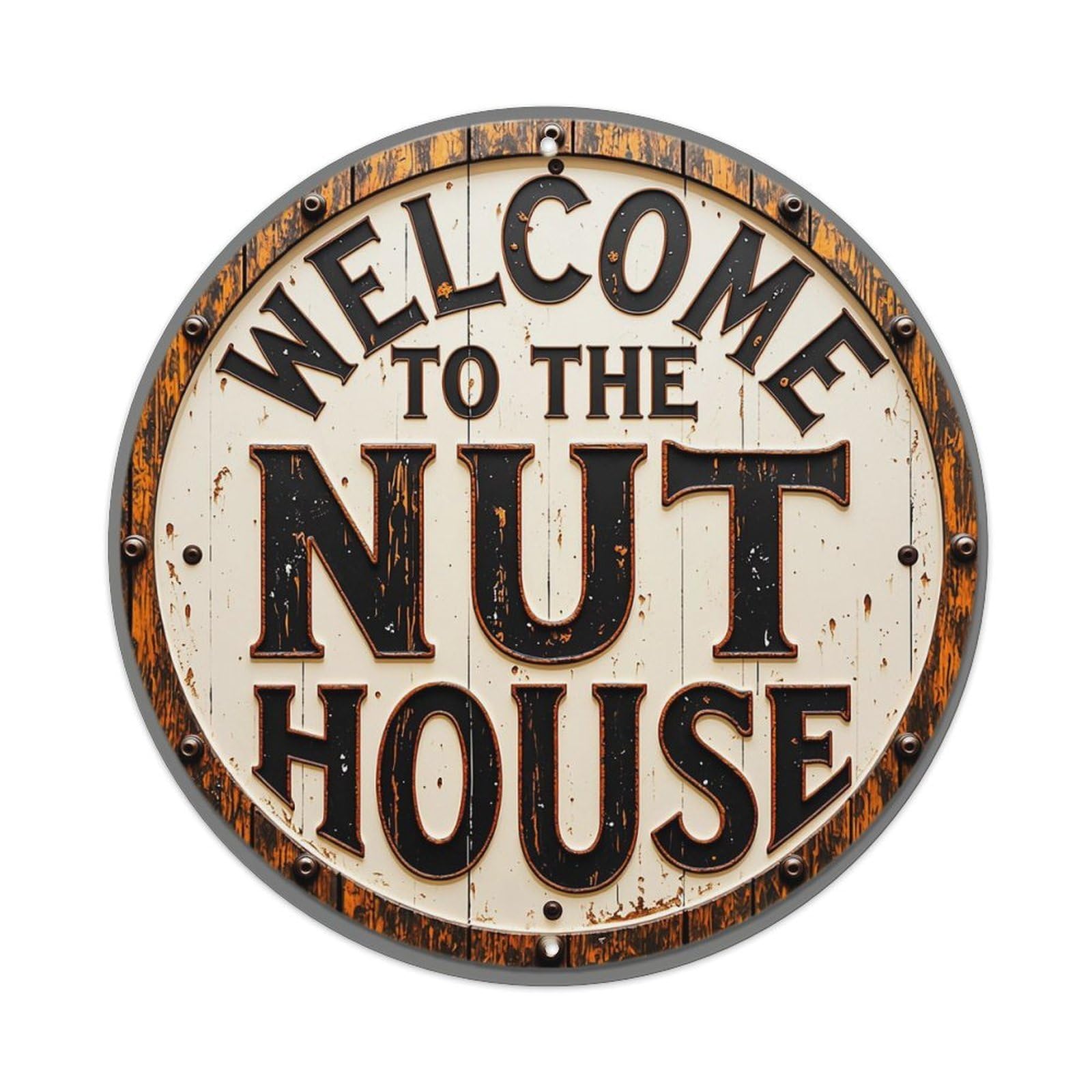 Welcome To The Nut House Vintage Round Tin Sign Retro Metal Wall Decor Metal Poster, Home Bar Garage Farmhouse Cafe Wall Art Decoration 8x8Inch