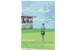 Like Family: Growing Up in Other People's Houses, a Memoir