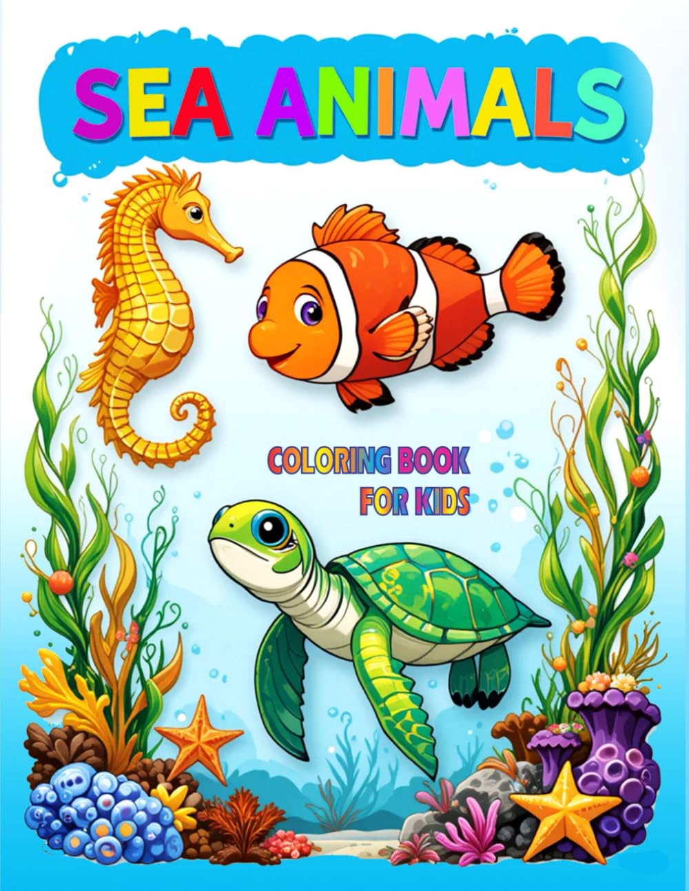 SEA ANIMALS: Sea Animals Coloring Book for Kids