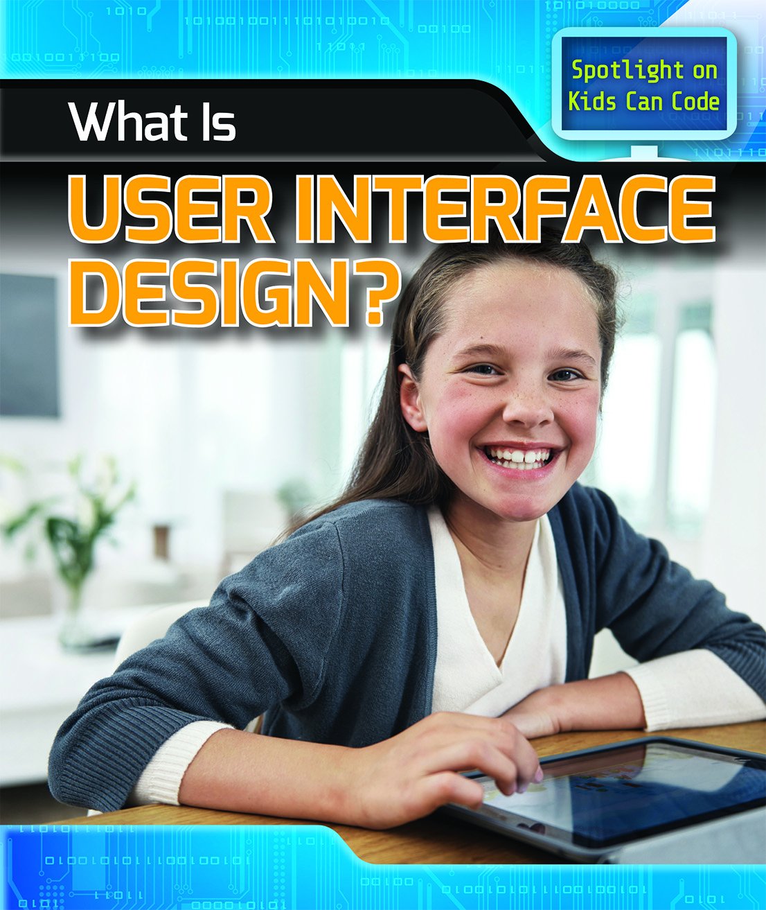 What Is User Interface Design? (Spotlight on Kids Can Code)