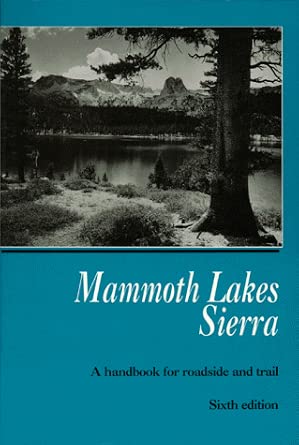 Best Camping in Mammoth Lakes – Discover These Scenic Sites! 7 Mammoth Lakes Sierra: A Handbook for Roadside and Trail