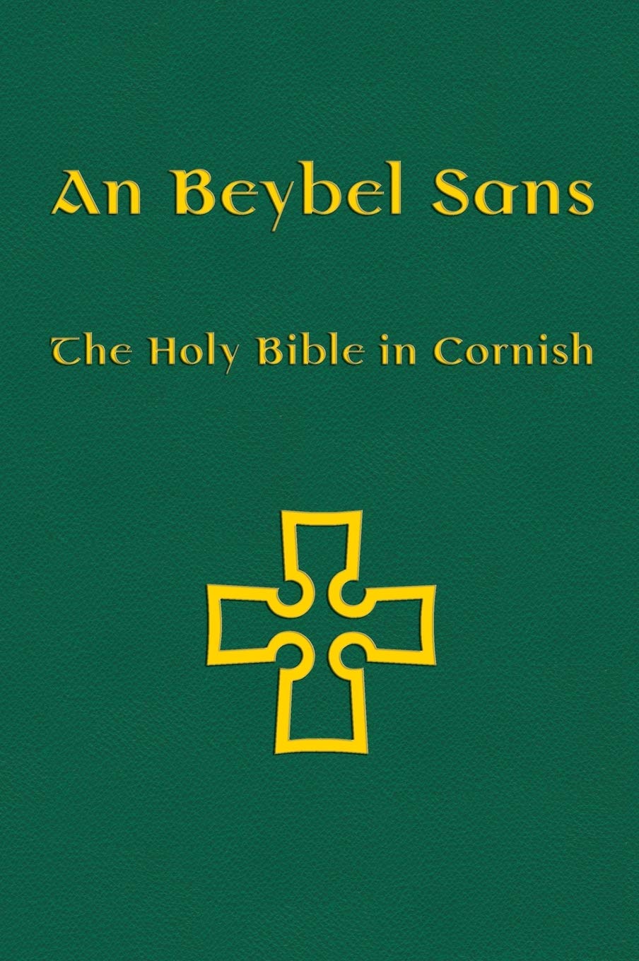 An Beybel Sans: The Holy Bible in Cornish