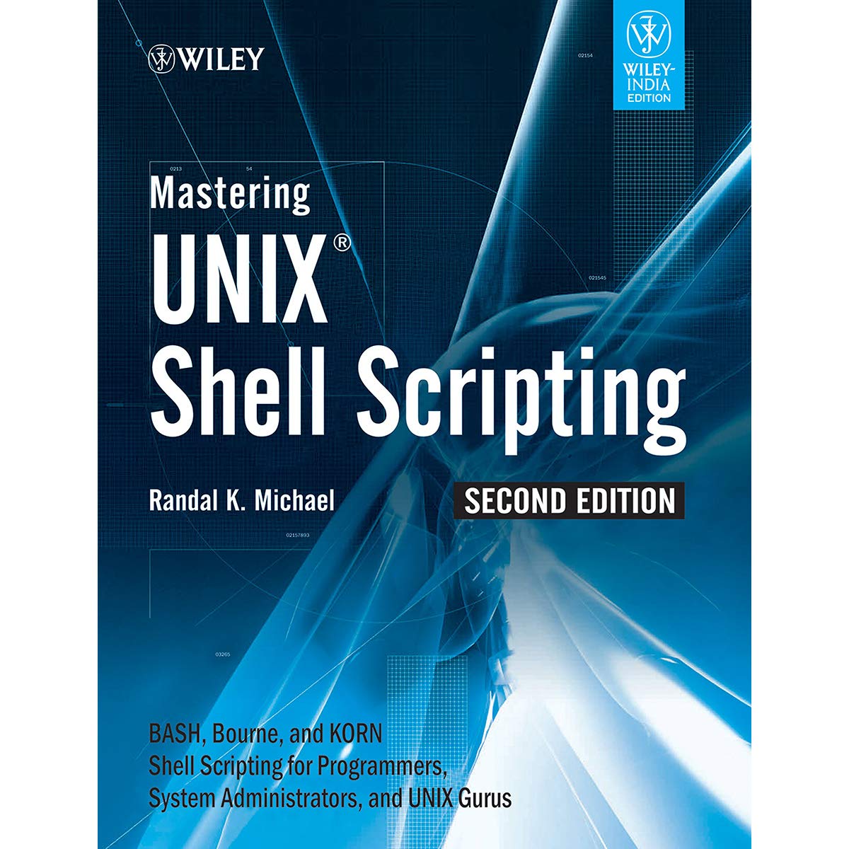 By Randal K. Michael Mastering Unix Shell Scripting: Bash, Bourne, and Korn Shell Scripting for Programmers, System Administrators, and UNIX Gurus (2nd Edition)