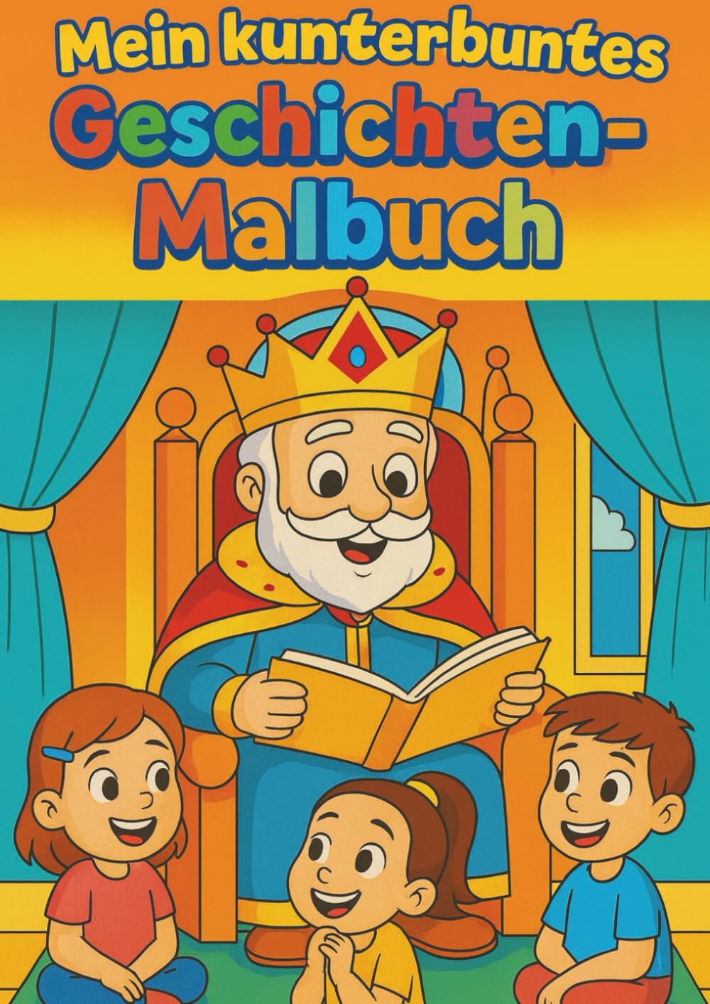Mein kunterbuntes Geschichten‑Malbuch: Geschichten zum Vorlesen und Ausmalen für Kinder von 3–8 Jahren