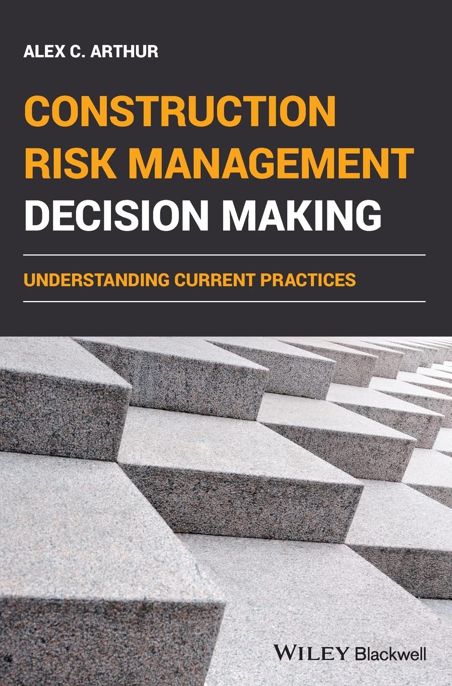 Construction Risk Management Decision Making – understanding current practices