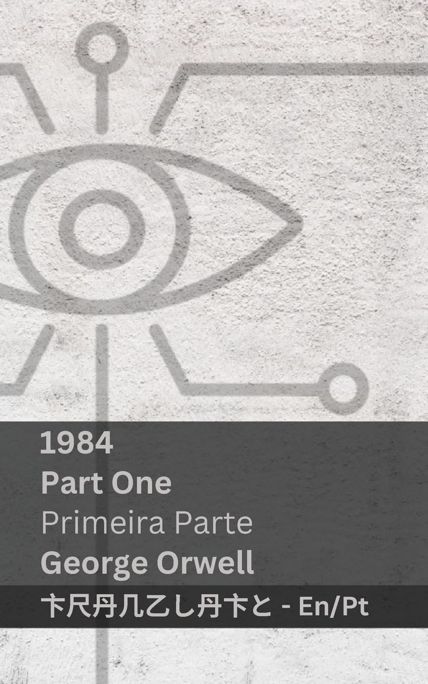 1984 (Part One / Primeira Parte): Tranzlaty English Português