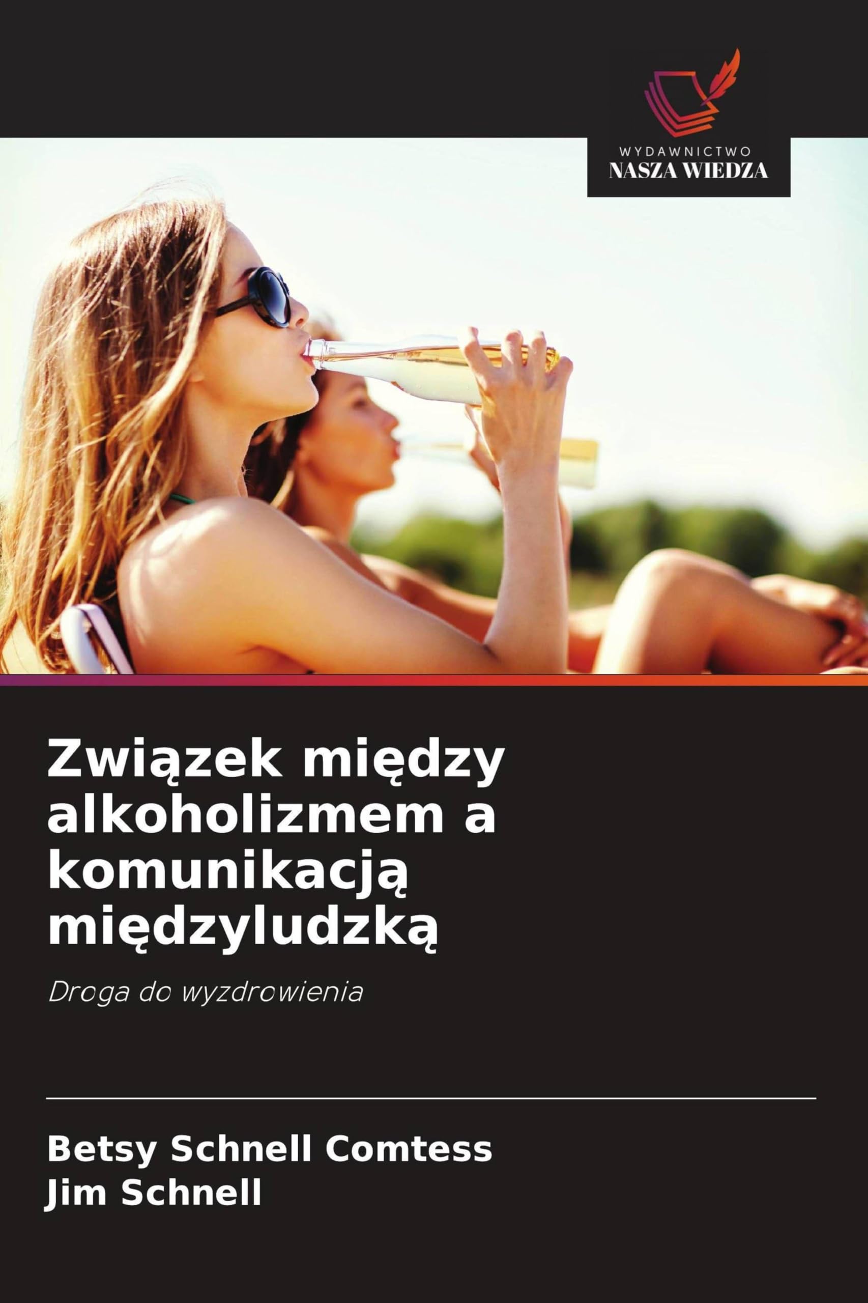 Zwi¿zek mi¿dzy alkoholizmem a komunikacj¿ mi¿dzyludzk¿: Droga do wyzdrowienia