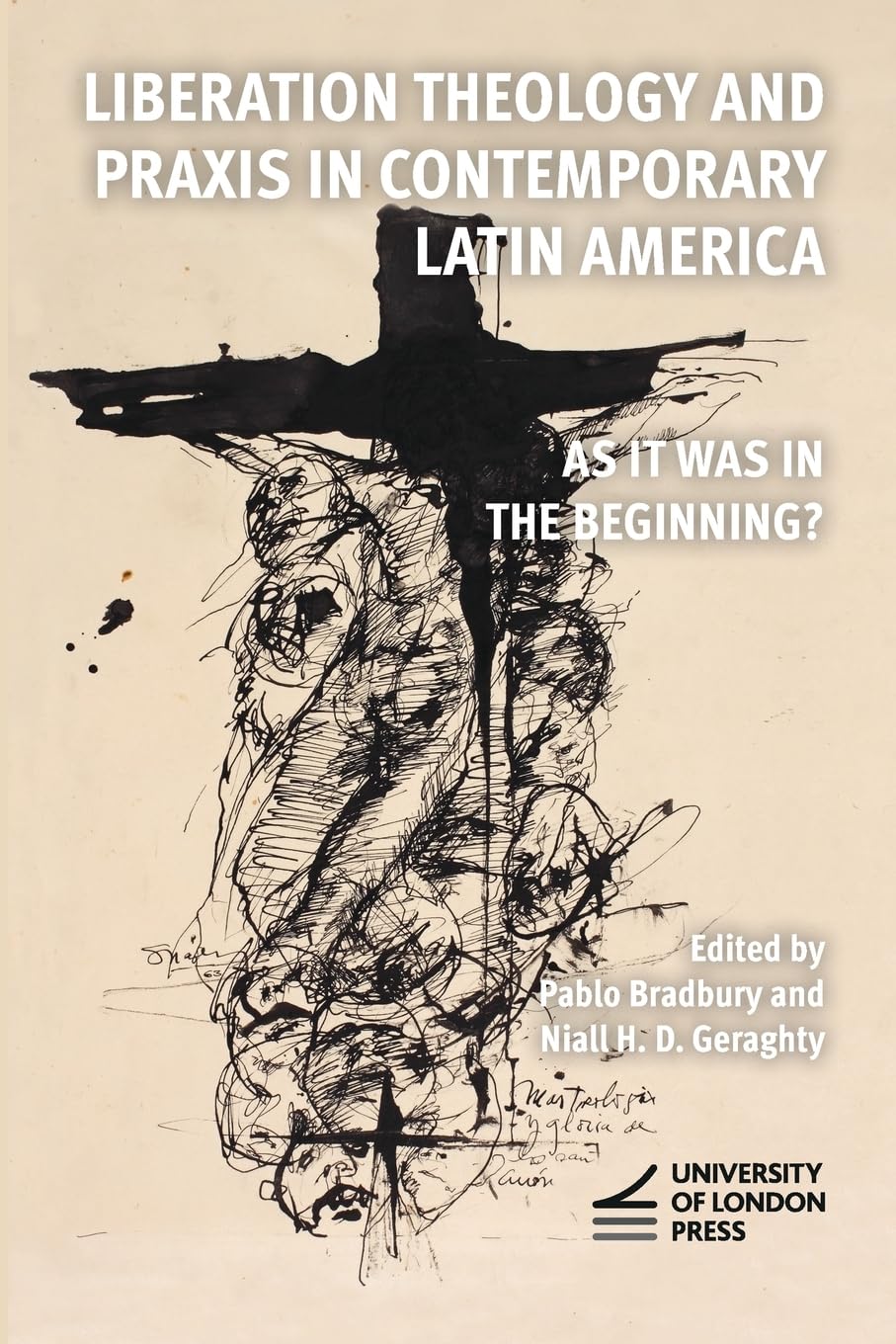 Liberation Theology and Praxis in Contemporary Latin America: As it Was in the Beginning?