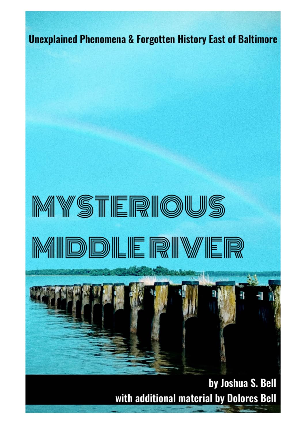 Mysterious Middle River: Unexplained Phenomena & Forgotten History East of Baltimore