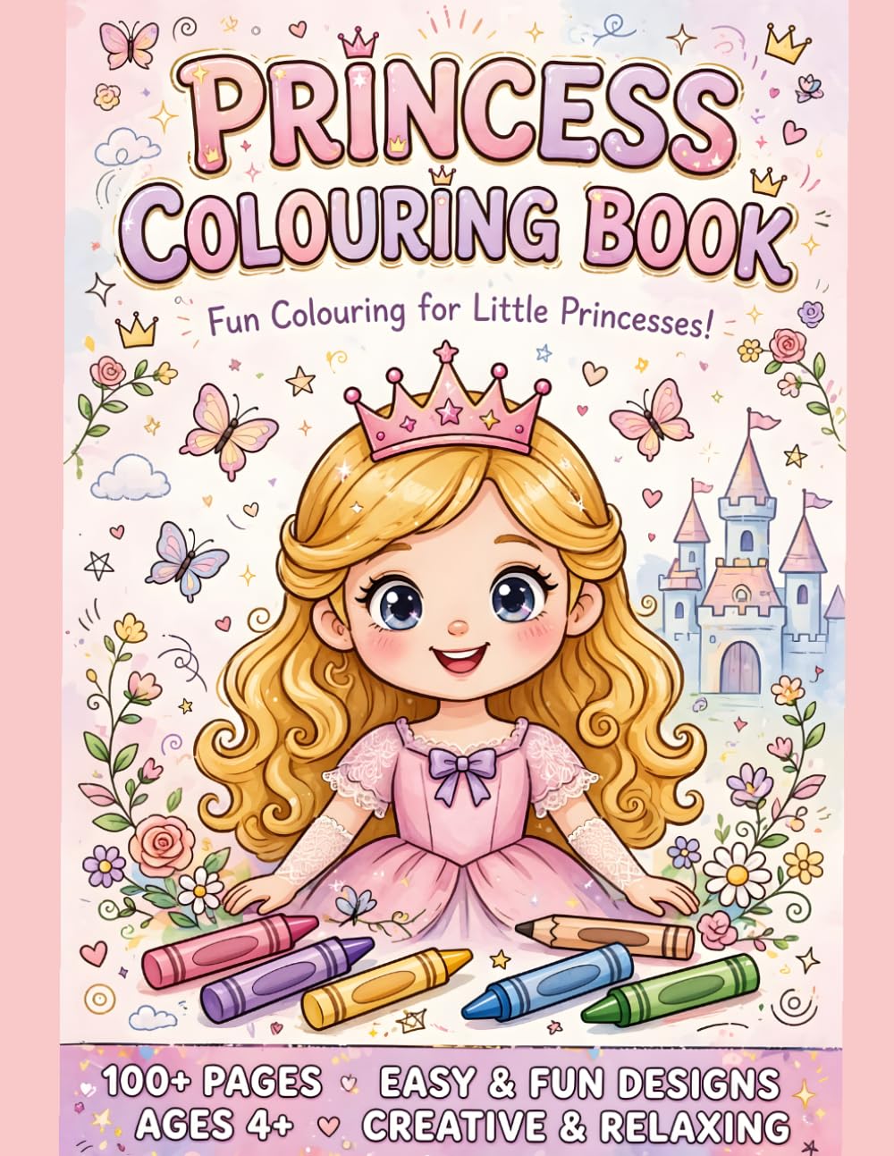 Princesses Coloring Book (Fun colouring for little princess): Princesses Coloring Book (Fun colouring for little princess) (100+ pages, easy and fun designs, ages 4+, creating and relaxing)