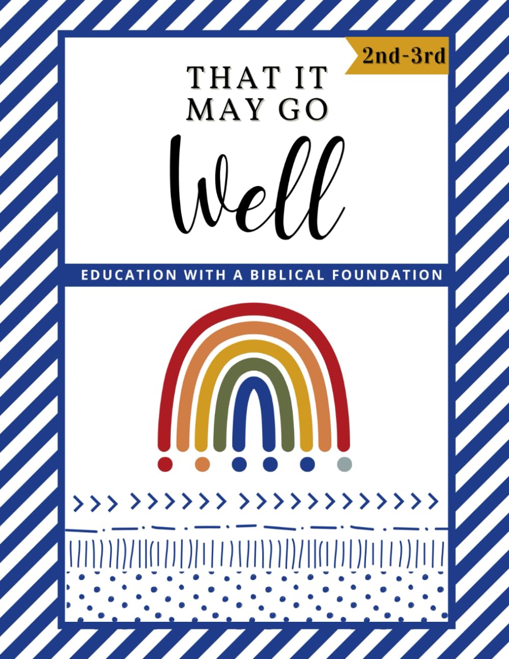 BLUE 2nd-3rd Grade Workbook: That It May Go Well Rainbow Curriculum