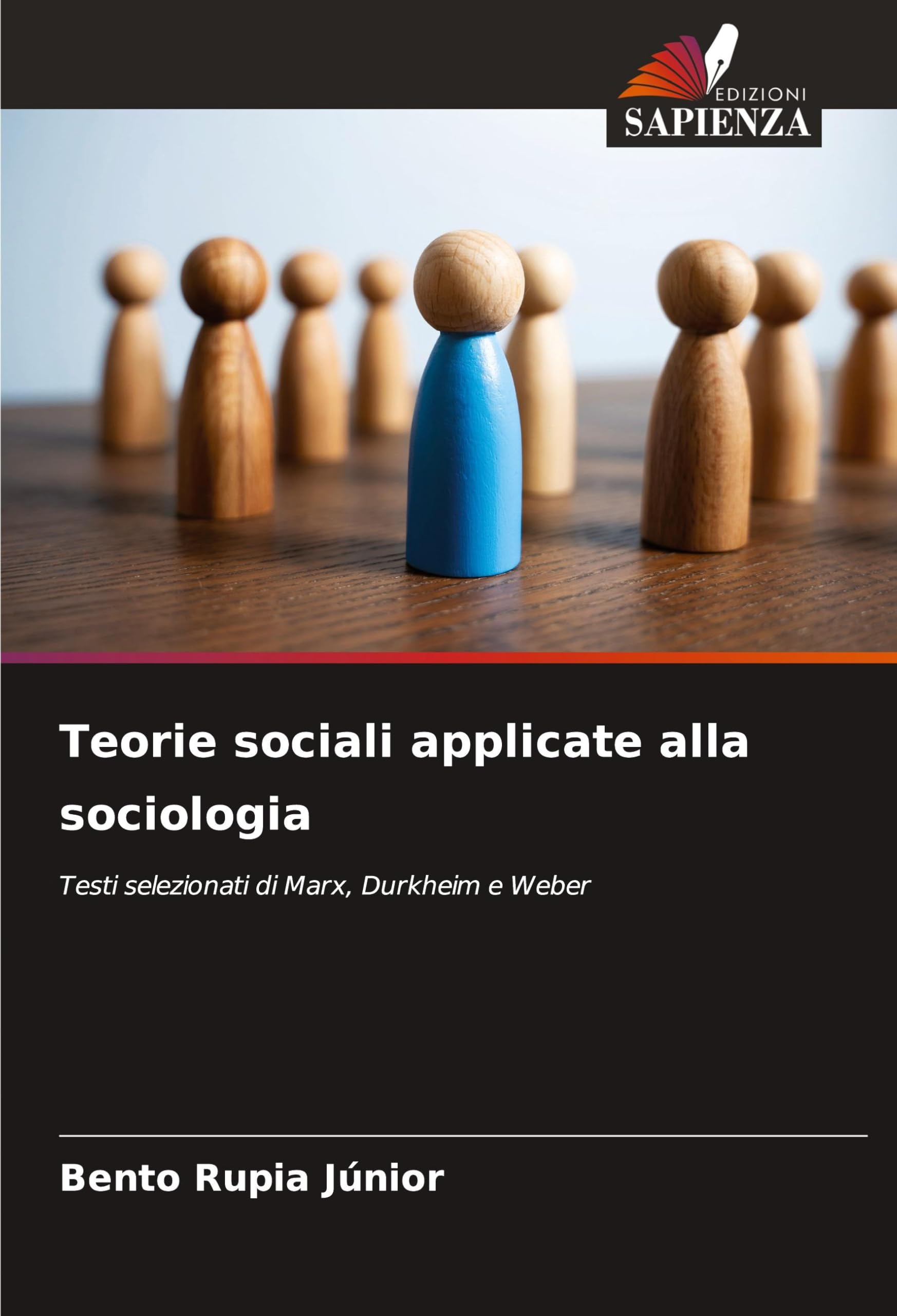 Teorie sociali applicate alla sociologia: Testi selezionati di Marx, Durkheim e Weber