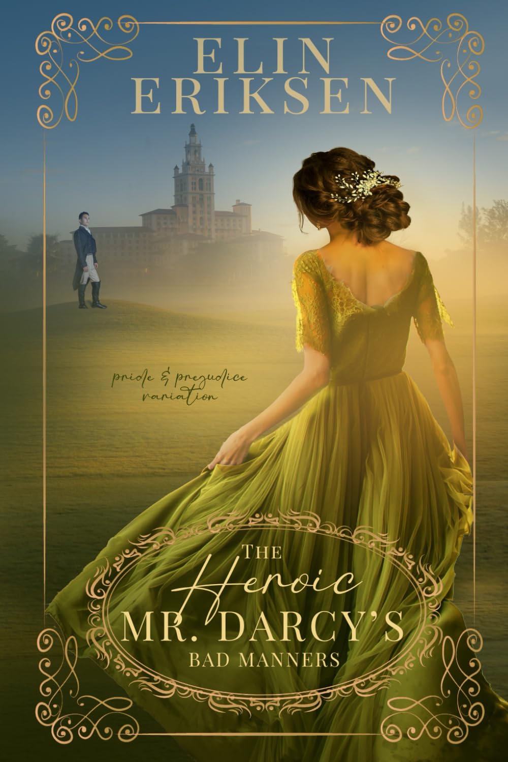 The Heroic Mr Darcy's Bad Manners: Pride & Prejudice variation