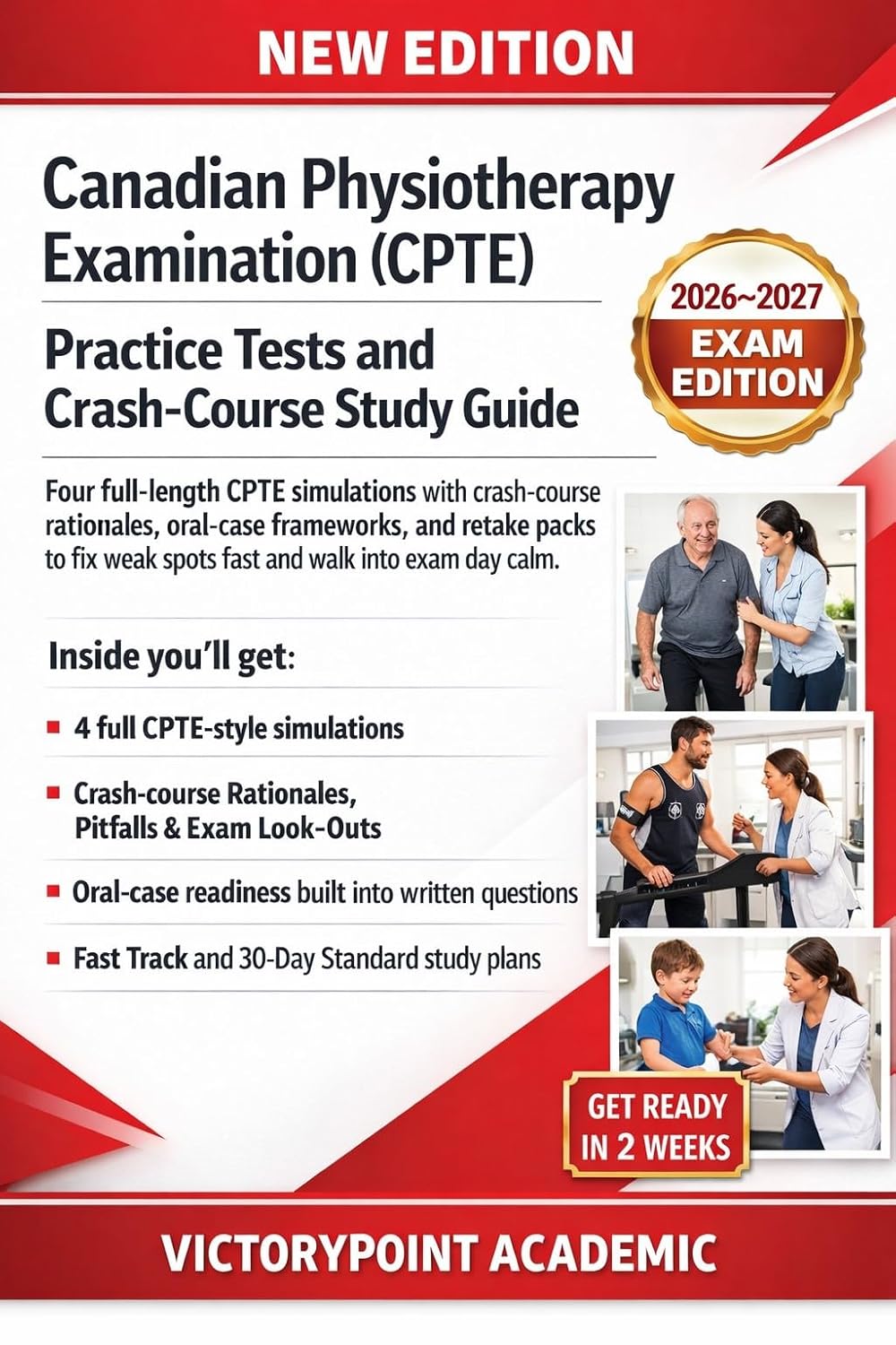 CANADIAN PHYSIOTHERAPY EXAMINATION (CPTE) PRACTICE TESTS AND CRASH-COURSE STUDY GUIDE: FOUR FULL-LENGTH CPTE SIMULATIONS WITH CRASH-COURSE RATIONALES, AND RETAKE PACKS TO FIX WEAK SPOTS FAST.