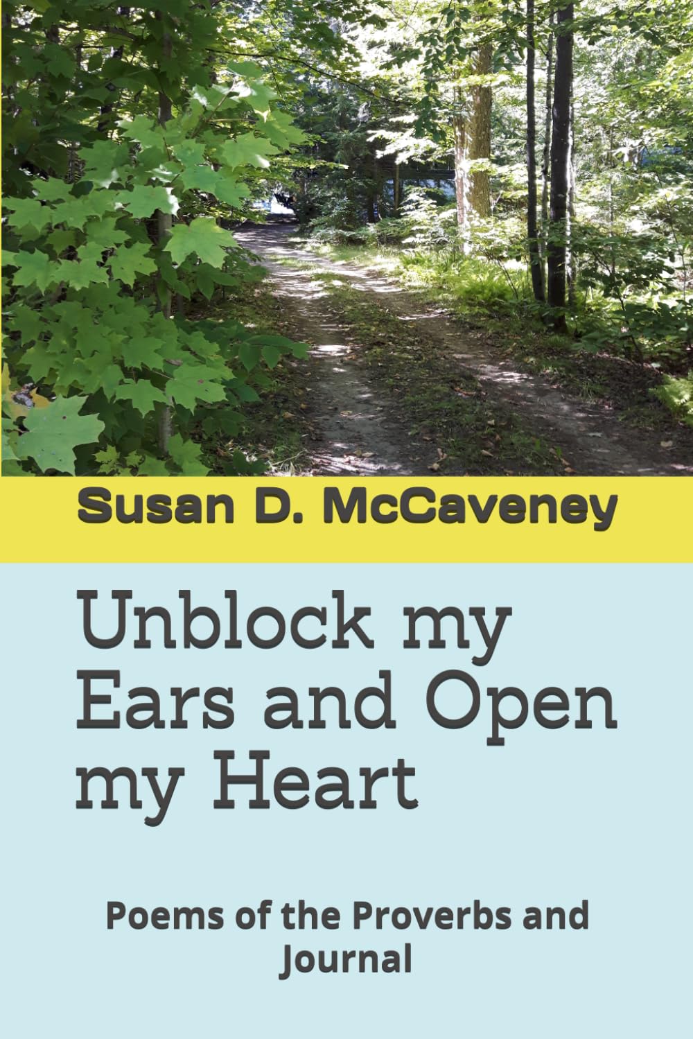 Unblock my Ears and Open my Heart: Poems of the Proverbs and Journal