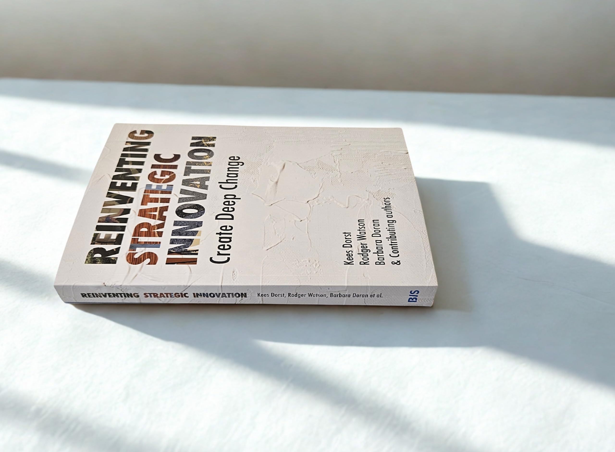 Reinventing Strategic Innovation: Create Deep Change