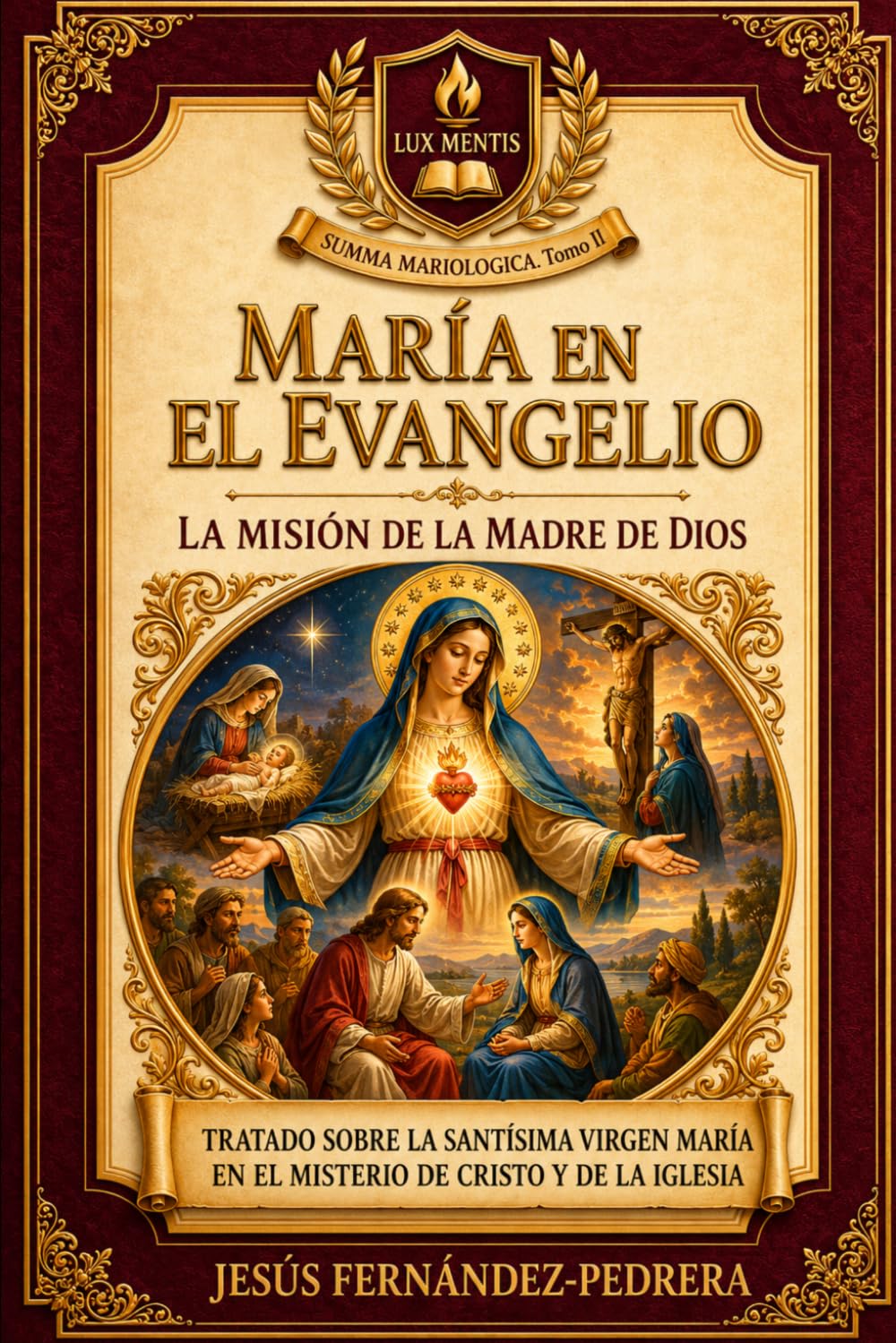 María en el Evangelio: La misión de la Madre de Dios (Summa Mariologica)